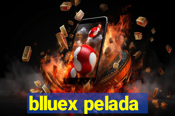 blluex pelada